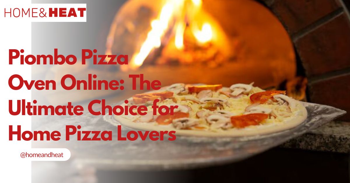 Piombo Pizza Oven Online: The Ultimate Choice for Home Pizza Lovers